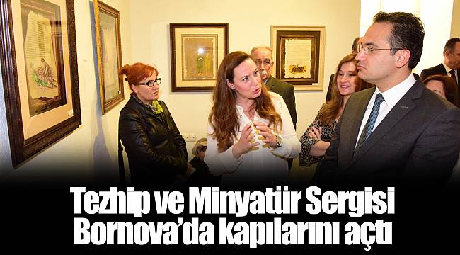 Tezhip ve Minyatür Sergisi Bornova’da kapılarını açtı