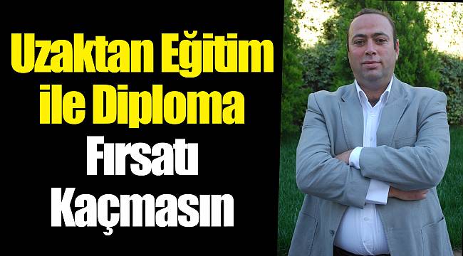 Uzaktan Eğitim ile Diploma Fırsatı Kaçmasın