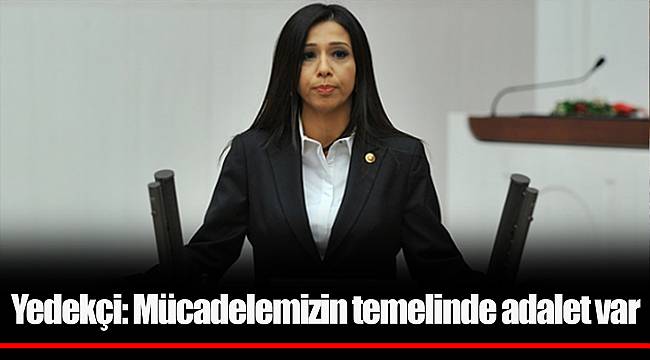 Yedekçi: Mücadelemizin temelinde adalet var