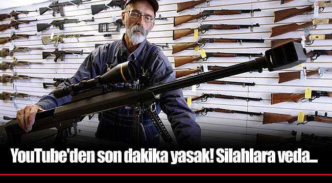 YouTube'den son dakika yasak! Silahlara veda...