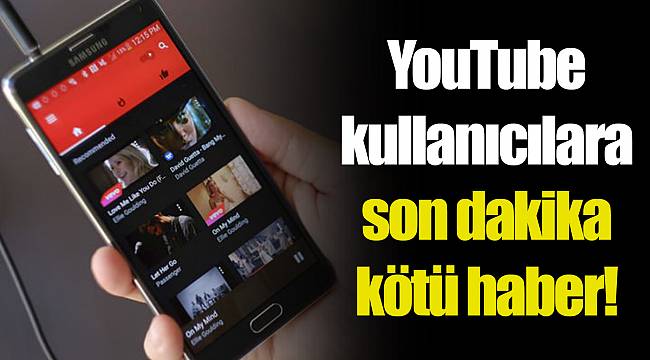YouTube kullanıcılara son dakika kötü haber!