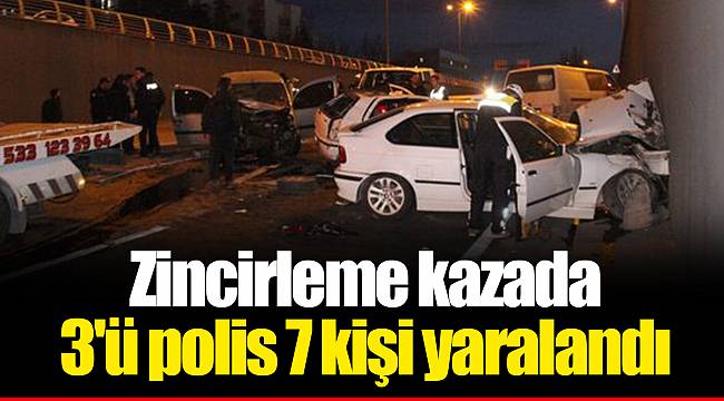Zincirleme kazada 3'ü polis 7 kişi yaralandı