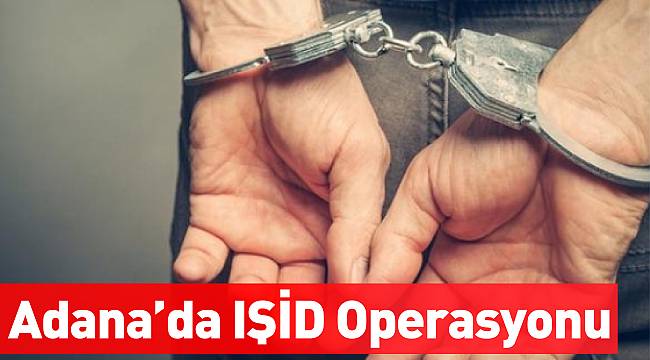 1 Mayıs'ta eylem yapacaklarmış; Adana'da IŞİD operasyonu, 10 gözaltı