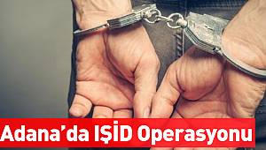 1 Mayıs'ta eylem yapacaklarmış; Adana'da IŞİD operasyonu, 10 gözaltı