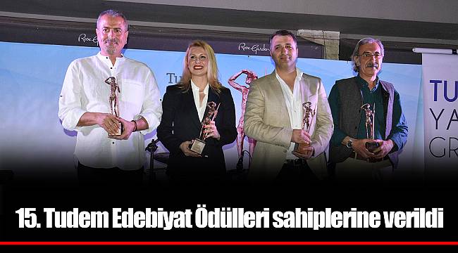 15. Tudem Edebiyat Ödülleri sahiplerine verildi