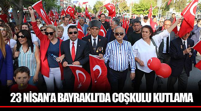 23 NİSAN’A BAYRAKLI’DA COŞKULU KUTLAMA