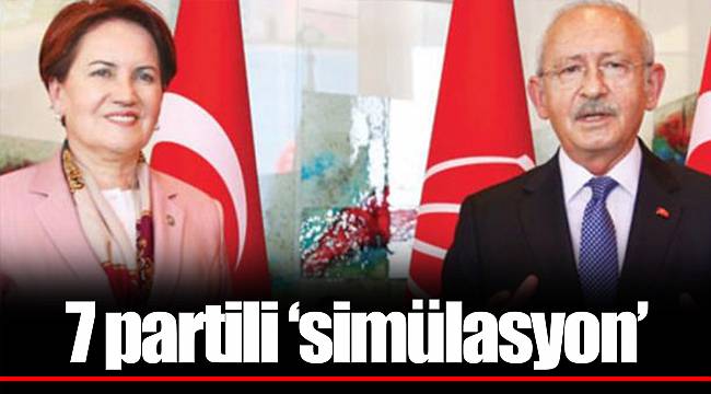7 partili ‘simülasyon’
