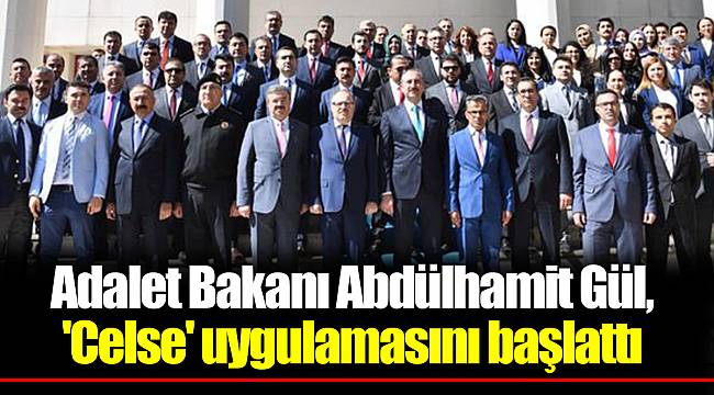 Adalet Bakanı Abdülhamit Gül, 'Celse' uygulamasını başlattı
