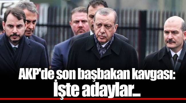 AKP'de son başbakan kavgası: İşte adaylar...