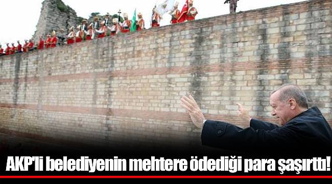 AKP'li belediyenin mehtere ödediği para şaşırttı!
