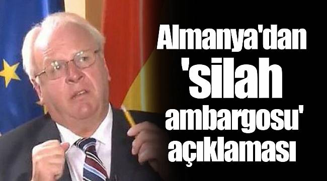 Almanya'dan 'silah ambargosu' açıklaması