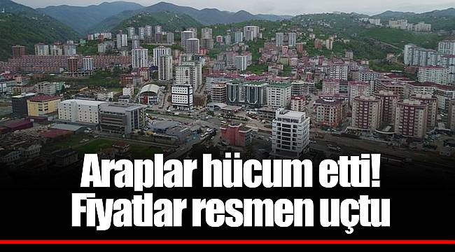Araplar hücum etti! Fiyatlar resmen uçtu
