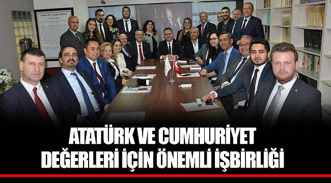 ATATÜRK VE CUMHURİYET DEĞERLERİ İÇİN ÖNEMLİ İŞBİRLİĞİ