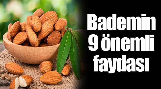 Bademin 9 önemli faydası
