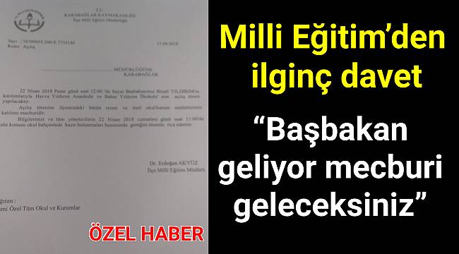 “Başbakan geliyor mecburi geleceksiniz”