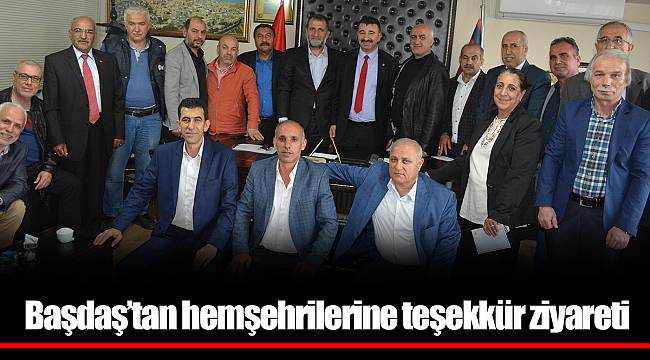 Başdaş’tan hemşehrilerine teşekkür ziyareti