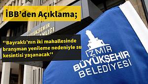 Bayraklı’nın iki mahallesinde branşman yenileme nedeniyle su kesintisi