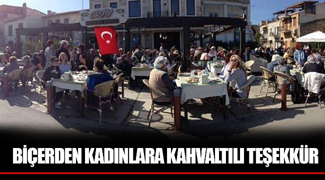 BİÇERDEN KADINLARA KAHVALTILI TEŞEKKÜR
