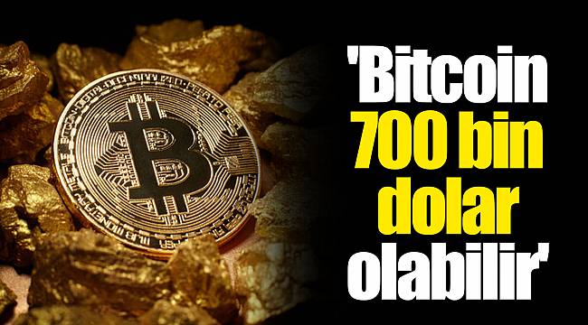 'Bitcoin 700 bin dolar olabilir'
