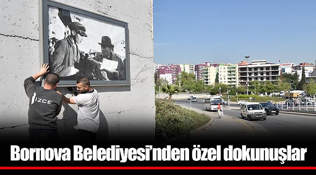 Bornova Belediyesi’nden özel dokunuşlar