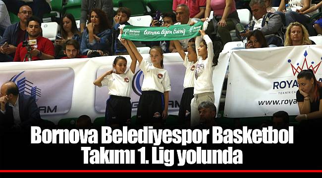 Bornova Belediyespor Basketbol Takımı 1. Lig yolunda