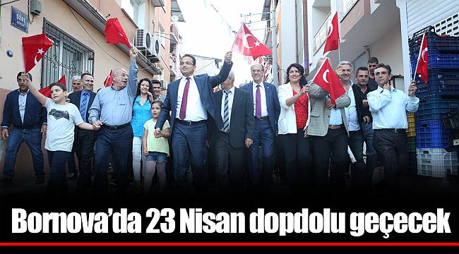 Bornova’da 23 Nisan dopdolu geçecek