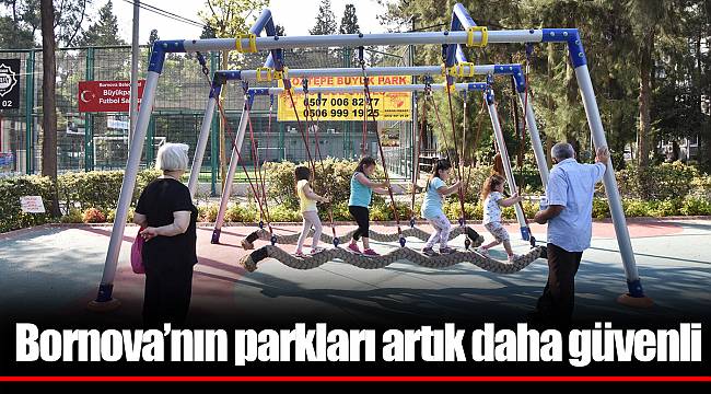 Bornova’nın parkları artık daha güvenli