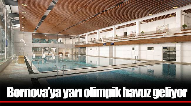 Bornova’ya yarı olimpik havuz geliyor