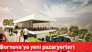 Bornova’ya yeni pazaryerleri