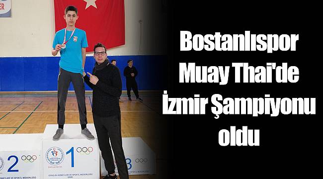 Bostanlıspor Muay Thai'de İzmir Şampiyonu oldu
