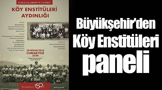 Büyükşehir'den Köy Enstitüleri paneli
