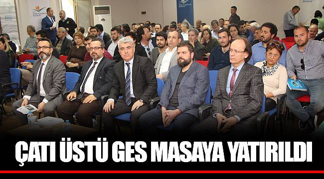 ÇATI ÜSTÜ GES MASAYA YATIRILDI