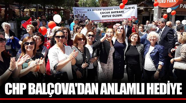 CHP BALÇOVA&#039;DAN ANLAMLI HEDİYE