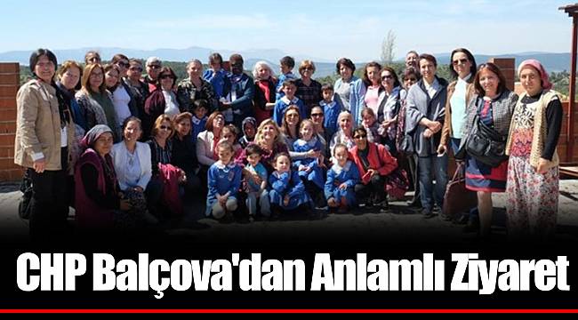 CHP Balçova'dan Anlamlı Ziyaret