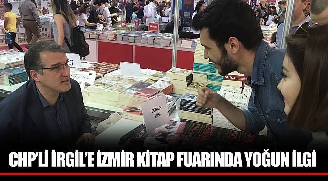 CHP’Lİ İRGİL’E İZMİR KİTAP FUARINDA YOĞUN İLGİ