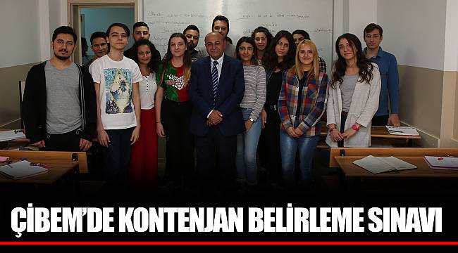 ÇİBEM’DE KONTENJAN BELİRLEME SINAVI