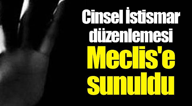 Cinsel İstismar düzenlemesi Meclis'e sunuldu
