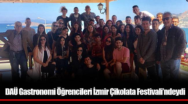 DAÜ Gastronomi Öğrencileri İzmir Çikolata Festivali’ndeydi