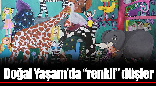 Doğal Yaşam’da “renkli” düşler