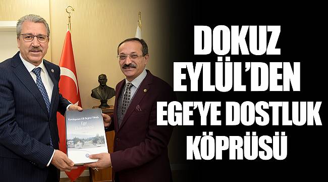 DOKUZ EYLÜL’DEN EGE’YE DOSTLUK KÖPRÜSÜ