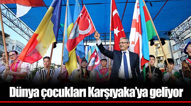 Dünya çocukları Karşıyaka’ya geliyor
