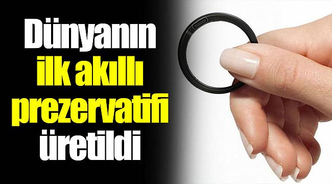 Dünyanın ilk akıllı prezervatifi üretildi