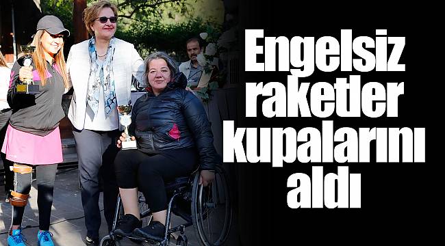 Engelsiz raketler kupalarını aldı