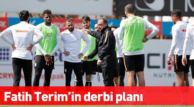 Fatih Terim'in derbi planı