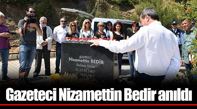 Gazeteci Nizamettin Bedir anıldı