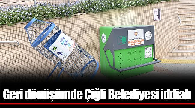 Geri dönüşümde Çiğli Belediyesi iddialı