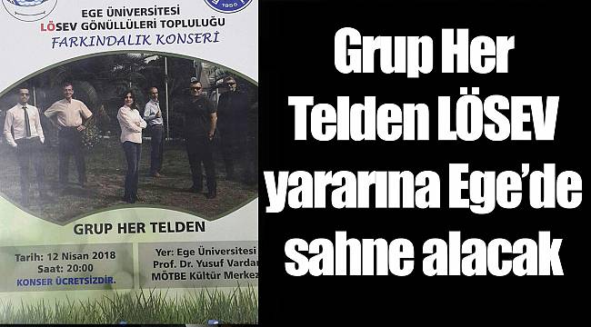 Grup Her Telden LÖSEV yararına Ege’de sahne alacak