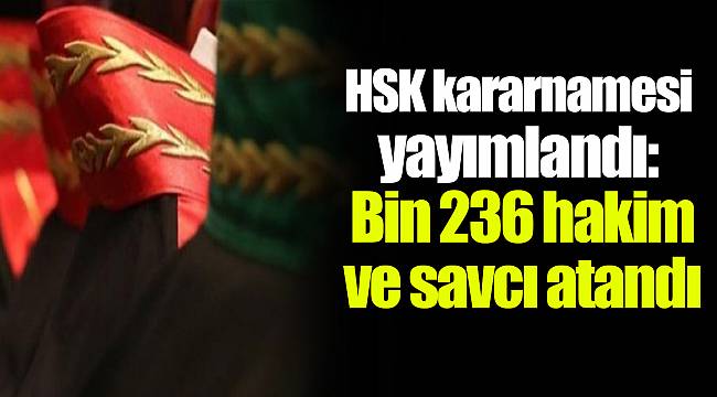 HSK kararnamesi yayımlandı: Bin 236 hakim ve savcı atandı