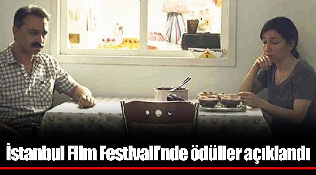 İstanbul Film Festivali'nde ödüller açıklandı