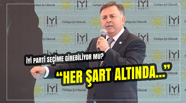 İYİ PARTİ İZMİR İL BAŞKANI ULUPINAR; "İYİ PARTİ HER ŞARTTA SEÇİME GİRECEK"